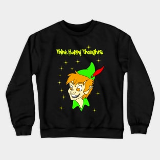 Think Happy Thoughts Crewneck Sweatshirt